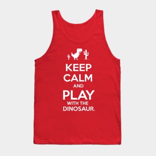 KEEP CALM AND PLAY WITH THE DINOSAUR Tank Top